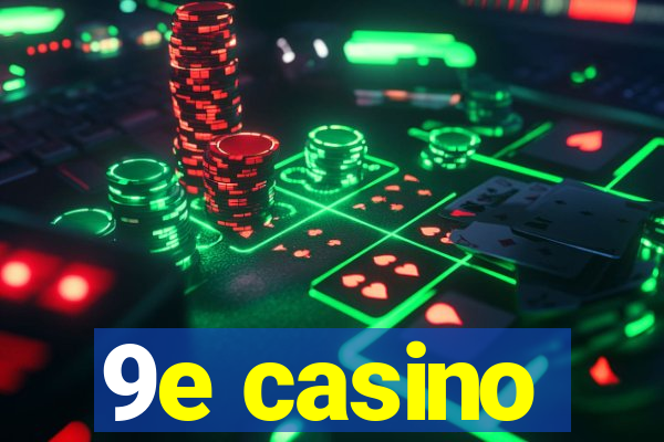 9e casino